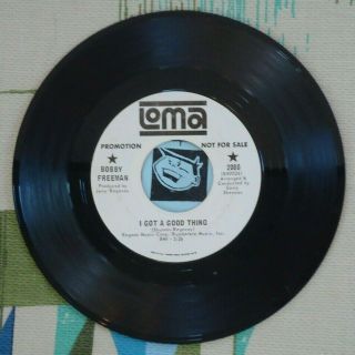 Bobby Freeman 45 I Got A Good Thing 1967 Loma Soul Jerry Ragavoy Vg,