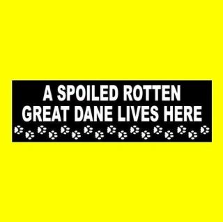 Funny " A Spoiled Rotten Great Dane Lives Here " Pet Parent Sticker Sign Home,  Dog
