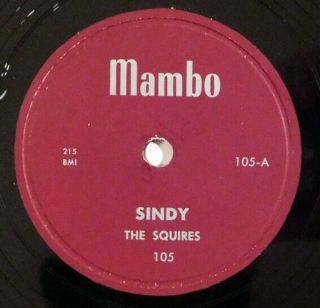 Doo Wop 78 Rpm The Squires Sindy,  Do Be Do Be Wop Wop Mambo Hear V,