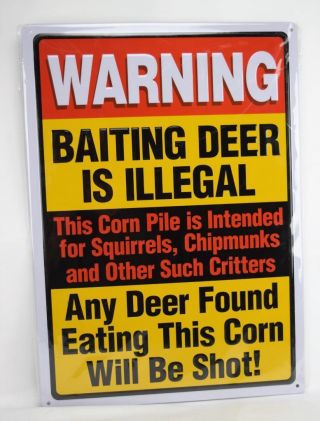 Tin 12x17 Sign Baiting Deer Illegal Corn For Squirrels,  Deer Will Be Shot