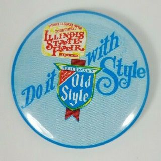 Old Style Beer Pinback Do It With Style Illinois State Fair Vintage Button