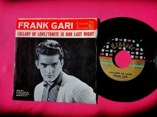 Frank Gari - Lullaby Of Love - 45 Rpm With Picture Sleeve - Crusade 1021