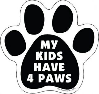 My Kids Have 4 Paws Dog Paw Print Fridge Car Magnet 5 " X5 " Large Size Usa Made