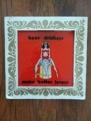 Vintage 1980s Beer Drinkers Make Better Lovers 8x8 Carnival Mirror Glass Art
