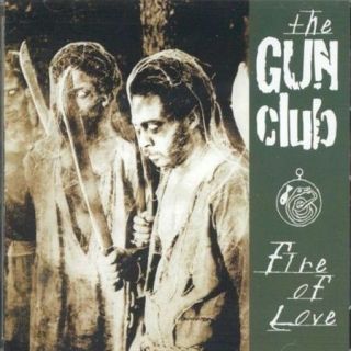 Gun Club,  The - Fire Of Love Vinyl Record
