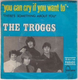 The Troggs - You Can Cry If You Want To - 1968 French 7 " Vinyl Single,  P/s