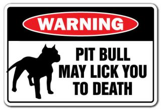 Pit Bull May Lick You To Death Warning Aluminum Sign Dog Pet Humor 10 "