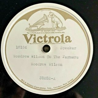 President Woodrow Wilson Farmers Speech 1912 Victor White Label Special 12 " 78