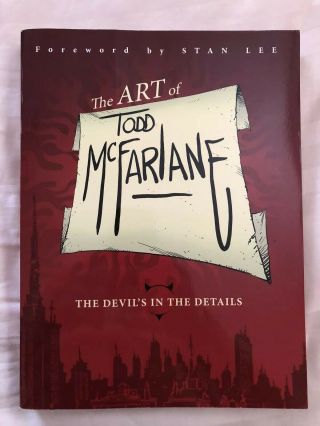 The Art Of Todd Mcfarlane The Devil’s In The Details Book Spawn