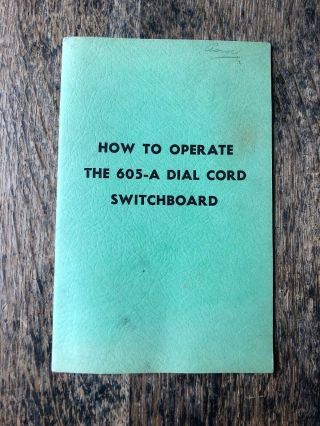 1949 Telephone Operate Training Book How To Operate 605 - A Dial Cord Switchboard