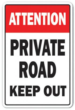 Attention Private Road Keep Out Aluminum Sign No Trespassing Warning Do Not Ente