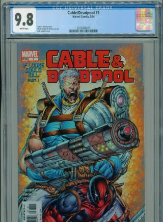 2004 Marvel Cable & Deadpool 1 Rob Liefeld Cover Cgc 9.  8 White Box1