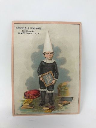 Rare 1800s Victorian Trade Card Boy Dunce Scofield & Dismore Jamestown Ny