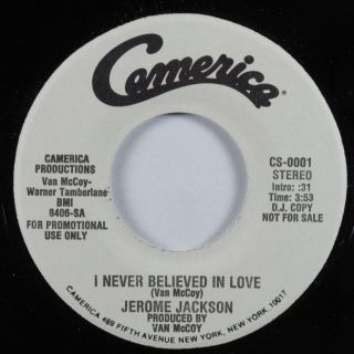 70s Soul 45 Jerome Jackson I Never Believed In Love Camerica Vg,  /vg,  Promo Hear