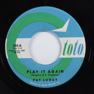Northern Soul Popcorn 45 Pat Lundy Play It Again Toto Hear