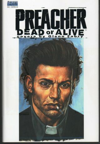 Preacher: Dead Or Alive Hc Covers Art By Glenn Fabry S/h $30
