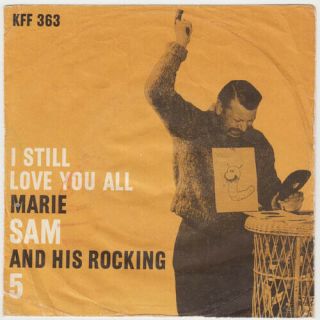 Sam & His Rocking Five I Still Love You All Rare Denmark 45 Marie Belgian Beat