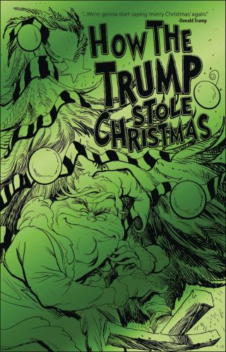 How The Trump Stole Christmas 1 Denham Green Foil Antarctic Donlad Grinch Comic