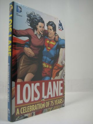 Lois Lane : A Celebration Of 75 Years (2013 Hardcover,  Graphic Novel)