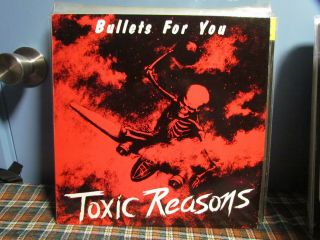 Toxic Reasons - Bullets For You Lp - Hardcore Thrash Punk Diy Black Flag
