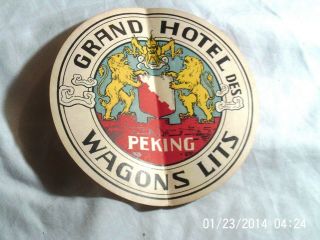 Vintage Hotel Baggage Label,  Grand Hotel Wagons Lit,  Peking,  China,  6 " Diameter