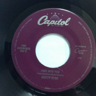 MAZZY STAR - FADE INTO YOU / SHE ' S MY BABY - CAPITOL JUKEBOX ISSUE - NEAR 3
