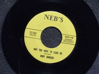Northern Soul Ruby Johnson Why You Want To Leave Me Neb S 511 M -