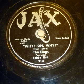 Bobby Hall The Kings Doo - Wop 78 Why? Oh Why? On Jax In Vg,  B/w Strong Vg Rj 286
