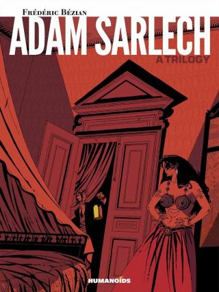 Adam Sarlech: A Trilogy Oversize Deluxe By Frederic Bezian 2016,  Hc Humanoids