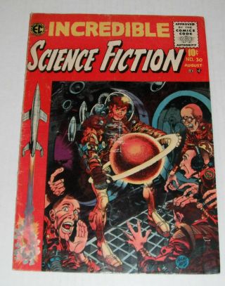 Incredible Science Fiction 30.  Good - Vg.  3.  0 Grade - - Ba.  1955 Ec Comic.  Usa