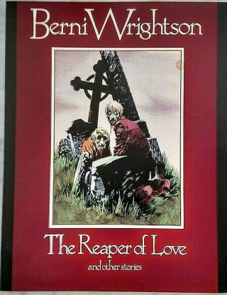 Berni Wrightson The Reaper Of Love And Other Stories Softcover Book/1st Print