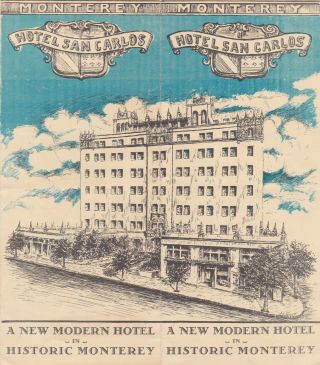 The Hotel San Carlos Monterey,  California 1937 A Single Room $2.  50 - $3.  50 Flyer