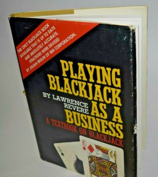 Playing Blackjack As A Business,  1977 Edition,  Lawrence Revere