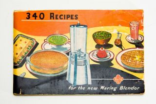Vintage 1947 " 340 Recipes For The Waring Blendor " 63 Page Booklet