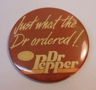 Vintage Dr Pepper 3 " Pin Back Button " Just What " 6