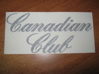 Canadian Club - Vinyl Sticker - In " Black "