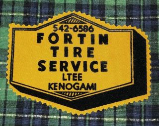 Vintage Kenogami Quebec Fortin Tire Service Patch Garage Gas Oil