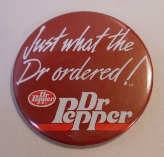 Vintage Dr Pepper 3 " Pin Back Button " Just What " 4