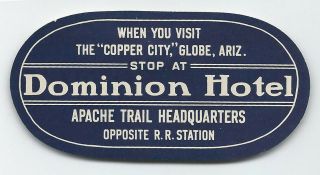 Dominion Hotel Globe Arizona - Vintage Luggage Label