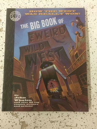 The Big Book Of The Weird Wild West By John Whalen - A1654