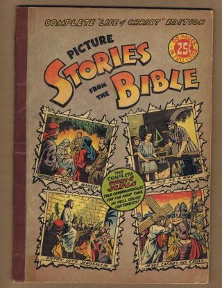 Picture Stories From The Bible " Life Of Christ " (g -) 1944 E.  C.  Comics (c 06800)