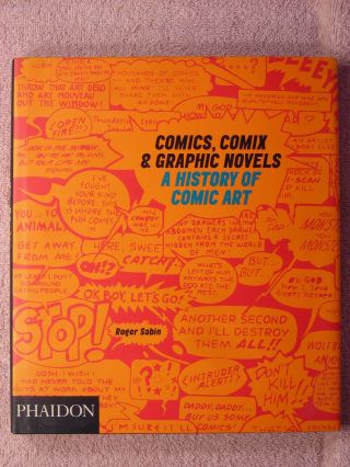 Comics,  Comix & Graphic Novels: A History Of Comic Art By Roger Sabin Hc/dj/1st