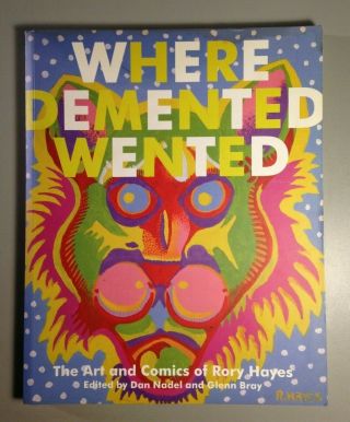 Where Demented Wented - The Art And Comics Of Rory Hayes Oop Fantagraphics