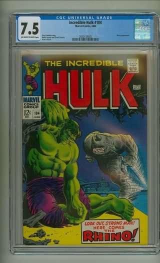 Incredible Hulk 104 (cgc 7.  5) Ow/w Pgs; Rhino Appearance; Marvel; 1968 (c 24943)