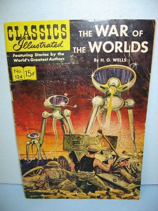 Classics Illustrated No.  124,  15c,  1955 The War Of The Worlds By H.  G.  Wells