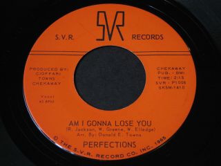 Perfections Am I Gonna Lose You / I Love You My Love Northern Soul 45 Hear