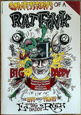Confessions Of A Rat Fink,  The Life And Times Of Ed " Big Daddy " Roth Sc/1992/1st