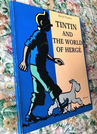 Tintin And The World Of Herge - Methuen 1st Edition 1989 By Benoit Peters