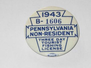 1943 Pa Pennsylvania Non Resident 3 Day Tourist Fishing License Button Scarce