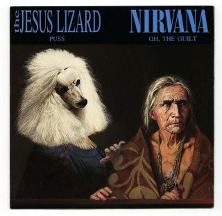 The Jesus Lizard / Nirvana ‎– Puss / Oh,  The Guilt 7 " Black Vinyl Kurt Cobain